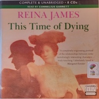 This Time of Dying written by Reina James performed by Cornelius Garrett on Audio CD (Unabridged)